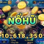 Những nhà cái nổ hũ uy tín nhất 2024