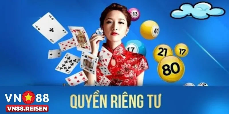 Các yếu tố ảnh hưởng đến quyền riêng tư tại Vn88